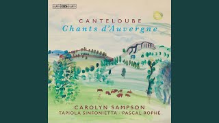 Chants dAuvergne Series 1 Version for Soprano amp Orchestra  No 2 Baïlèro [upl. by Naujad707]