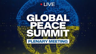 The Plenary Meeting of the Summit on Peace for Ukraine Live Stream [upl. by Levona]