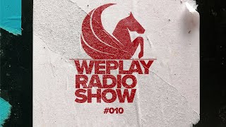 WEPLAY  Radio Show 010 [upl. by Hollyanne813]