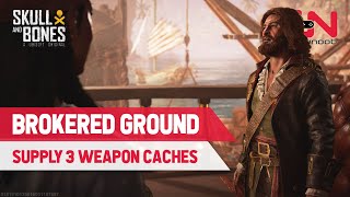 How to Do Brokered Ground Quest in Skull and Bones  Supply Weapon Cache [upl. by Ynoble340]