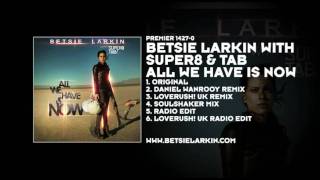 Betsie Larkin with Super8 amp Tab  All We Have Is Now [upl. by Emie538]