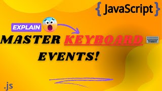 Master Keyboard Events in JavaScript KeyPress KeyDown amp KeyUp Explained [upl. by Rufe]