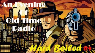 All Night Old Time Radio Shows  Hard Boiled 4  Classic Detective Radio Shows  8 Hours [upl. by Roberto]