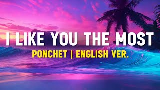 Ponchet I Like You The Most Lyrics Terjemahan Cause youre the one that i like [upl. by Berkly]