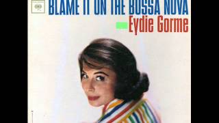 Eydie Gormie  Blame It On The Bossa Nova [upl. by Rehnberg3]