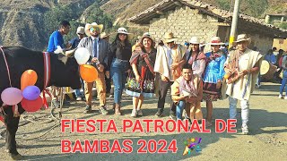 TRADICIONES FIESTA PATRONAL DE BAMBAS AncashğŸ‰ 2024 [upl. by Olivero]