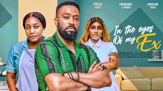 IN THE EYES OF MY EX  FREDERICK LEONARD STELLA UDEZE CAROLINE IGBE latest 2024 nigerian movies [upl. by Sarchet]