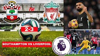 Southampton vs Liverpool 23 Live Premier League EPL Football Match Score Commentary Highlights [upl. by Aromat]