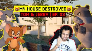 Tom and Jerry Destroyed My House  Ep 03  Hindi Gaming [upl. by Coates]