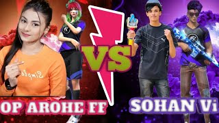 OP AROHE FF VS SOHAN Vi l OP AROHE vs Sohan Vi [upl. by Mareld736]