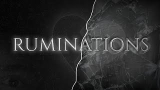 RUMINATIONS [upl. by Aicyle]