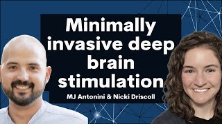 Making Deep Brain Stimulation Minimally Invasive with MJ Antonini and Nicki Driscoll of NeuroBionics [upl. by Alleciram]