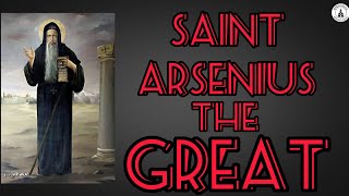 Saint Arsenius the Great Deacon Hermit Ascetic Theologian Writer  Story of Saints [upl. by Drawyah]