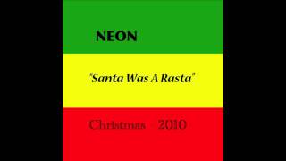 Santa Was A Rasta  Neon [upl. by Ahtebbat277]