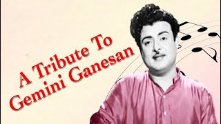 A Tribute to Gemini Ganesan Vol 2  Viswanathan  Ramamurthy Kannadasan  Tamil Retro Songs [upl. by Radmen]