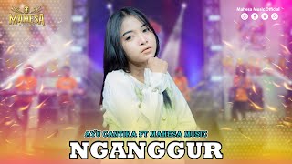 AYU CANTIKA  NGANGGUR I Mahesa Music [upl. by Pebrook]