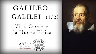 GALILEO GALILEI 12 Vita opere e la Nuova Fisica [upl. by Corrinne]