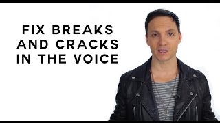 How To Fix Breaks and Cracks in The Voice [upl. by Koeninger]