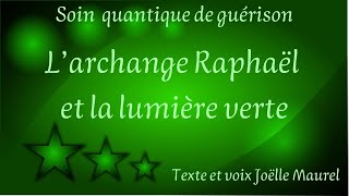 Archange Raphaël et lumière verte  Soin quantique de guérison  Dormir avec Joëlle Maurel [upl. by Gratt]