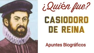 ¿Quién fue Casiodoro de Reina [upl. by Nenerb546]