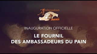 Inauguration officielle  LE FOURNIL DES AMBASSADEURS DU PAIN  L I V E [upl. by Esinart]