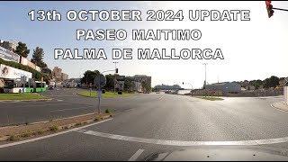 Drive along the Paseo Maritimo  UPDATE  Palma de Mallorca  Majorca  13th October 2024 [upl. by Obel]