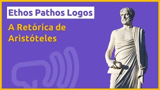 ✅ Ethos Pathos e Logos  A Retórica de Aristóteles [upl. by Mloc]