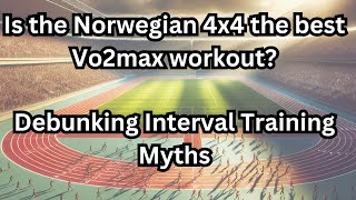 Is 4x4 minutes the best Vo2max workout The REAL Science of the Norwegian Workout [upl. by Hnah760]