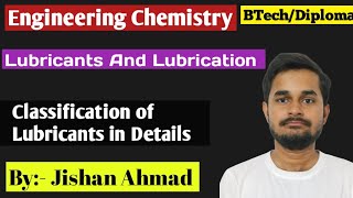 Classification of Lubricants  Lubricants amp Lubrication  Engineering Chemistry RGPV [upl. by Enyrehtak]