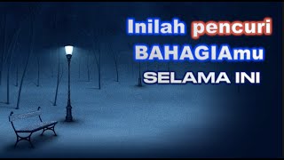 INILAH PENCURI BAHAGIAMU SELAMA INI [upl. by Paule]