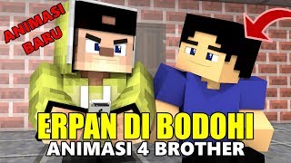 ERPAN DI BODOHI ANIMASI LUCU 4 BROTHER  MINECRAFT ANIMASI 4 BROTHER INDONESIA [upl. by Tarah25]