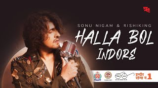 Halla Bol  Indore Swachhta Anthem by Sonu Nigam amp Rishiking  Swachh Bharat  Indore Rahega No 1 [upl. by Maddis]