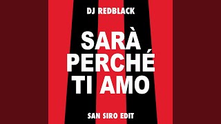 Sarà Perché Ti Amo San Siro Edit [upl. by Dougal]