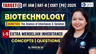 Extra Mendelian Inheritance  Genetics The Science Of Inheritance amp Variation  IIT JAM BT  L5 [upl. by Inan]