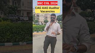 SSC CGL 2024 CAG AAO and Auditor Vacancies Reason ssccgl2024vacancy [upl. by Saisoj]