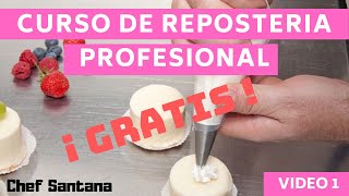 🔴 CURSO DE REPOSTERÍA PROFESIONAL 1 Vídeo 1💥 Gratis Chef Santana [upl. by Jehu738]