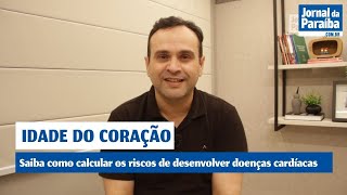 A Idade do Coração saiba como calcular os seus riscos de desenvolver doenças cardíacas [upl. by Caritta]