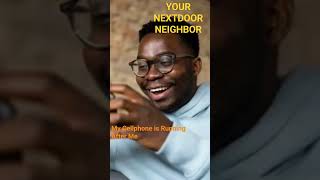 YOUR NEXTDOOR NEIGHBOR MY CELLPHONE IS RUNNING AFTER ME [upl. by Aninep]