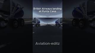 British Airways Landing At Punta Cana 🇩🇴aviation flying flying [upl. by O'Conner]