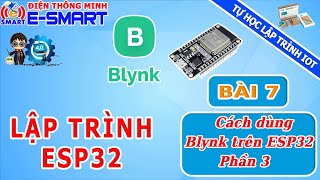 Lập trình ESP32  Bài 73  Cách sử dụng Blynk IOT trên ESP32 để bật tắt thiết bị qua điện thoại [upl. by Urbani775]