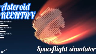 Big asteroid reentry in spaceflight simulator [upl. by Eeruhs]