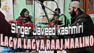 Heart Touching Kashmiri Song 💔😭  Lagya Lagya Raaj Maalinue  Singer Javeed Kashmiri amp Fancy [upl. by Keener]