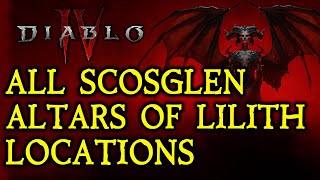 DIABLO 4 All 34 Altars of Lilith Locations In Scosglen [upl. by Nnov]