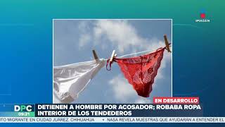 Robaba ropa interior de los tendederos y dejaba su número telefónico  DPC con Nacho Lozano [upl. by Jegar120]