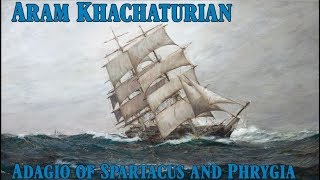 Khachaturian  Adagio of Spartacus and Phrygia [upl. by Eniad]