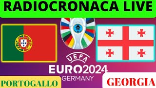 PORTOGALLOGEORGIA RADIOCRONACA IN DIRETTA DAL 1° MINUTO LIVE REACTION DEGLI EUROPEI 2024 [upl. by Hayashi752]