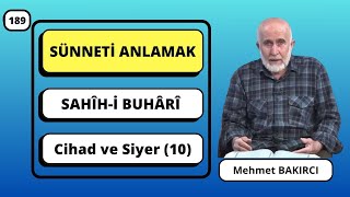 Sünneti Anlamak 189  Cihad ve Siyer 10  Sahihi Buhârî  Mehmet BAKIRCI [upl. by Ennyl]