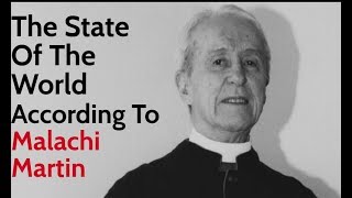 The State Of The World According To Malachi Martin [upl. by Comptom665]