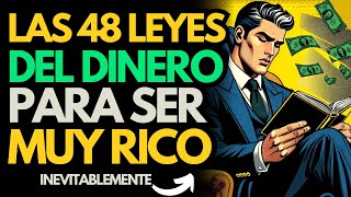 LAS 48 LEYES DEL DINERO QUE LOS RICOS DOMINAN PARA CREAR RIQUEZA Y PROSPERIDAD [upl. by Rabjohn]