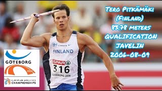 Tero Pitkämäki Finland 8378 meters QUALIFICATION JAVELIN 2006 European Championships Göteborg [upl. by Anaidiriv]